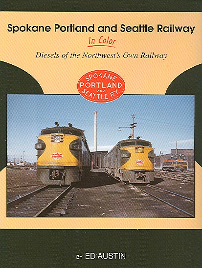SP&S Railway Book Ed Austin Tom Dill 1996 Spokane Portland Seattle Train 